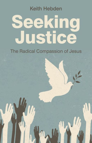 Seeking Justice: The Radical Compassion of Jesus