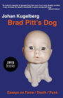 Brad Pitt's Dog: Essays on Fame, Death, Punk