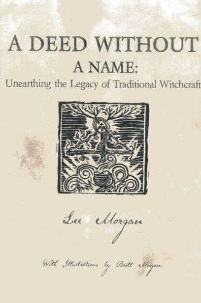 a Deed Without Name: Unearthing the Legacy of Traditional Witchcraft