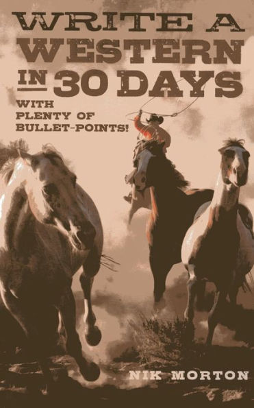 Write a Western in 30 Days: With Plenty of Bullet-Points!