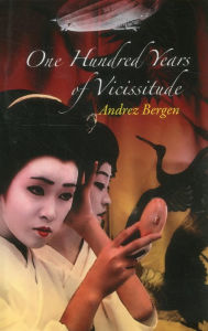 Title: 100 Years of Vicissitude, Author: Andrez Bergen