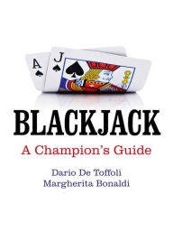 Title: Blackjack: A Champion's Guide, Author: Dario Toffoli