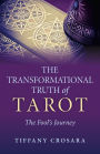 Transformational Truth of Tarot: The Fool's Journey