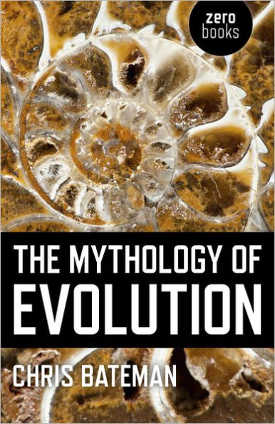 The Mythology of Evolution