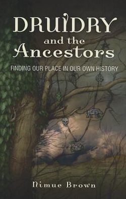 Druidry and the Ancestors: Finding Our Place in Our Own History