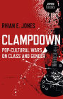 Clampdown: Pop-Cultural Wars on Class and Gender