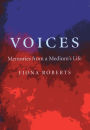 Voices: Memories from a Medium's LIfe