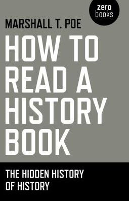 How to Read a History Book: The Hidden Of