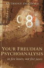 Your Freudian Psychoanalysis: . . . In Five Hours, Not Five Years