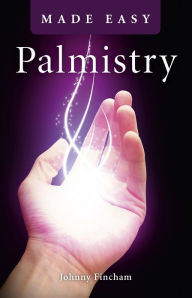 Title: Palmistry Made Easy, Author: Johnny Fincham