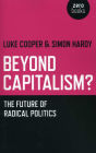 Beyond Capitalism?: The Future of Radical Politics