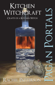 Title: Pagan Portals - Kitchen Witchcraft: Crafts of a Kitchen Witch, Author: Rachel Patterson