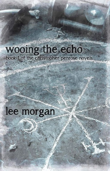 Wooing the Echo: Book One of the Christopher Penrose Novels