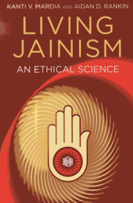 Title: Living Jainism: An Ethical Science, Author: Aidan D. Rankin