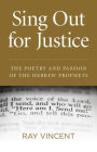 Sing Out for Justice: The Poetry and Passion of the Hebrew Prophets