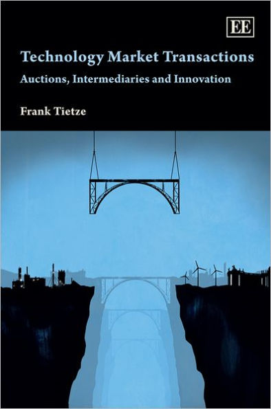 Technology Market Transactions: Auctions, Intermediaries and Innovation