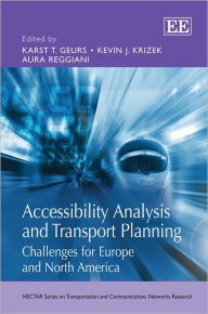Title: Accessibility Analysis and Transport Planning: Challenges for Europe and North America, Author: Karst T. Geurs