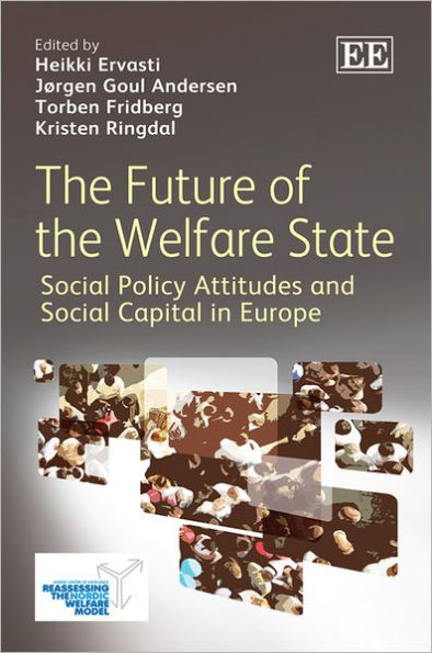 The Future of the Welfare State: Social Policy Attitudes and Social Capital in Europe