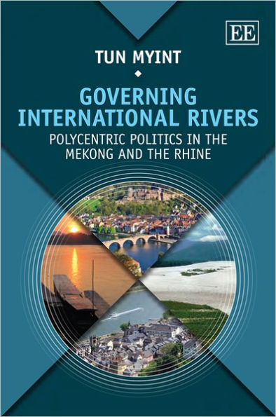 Governing International Rivers: Polycentric Politics in the Mekong and the Rhine