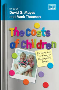 Title: The Costs of Children: Parenting and Democracy in Contemporary Europe, Author: David G. Mayes