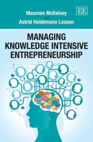 Title: Managing Knowledge Intensive Entrepreneurship, Author: Maureen McKelvey