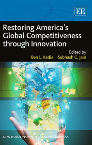 Title: Restoring America's Global Competitiveness through Innovation, Author: Ben L. Kedia