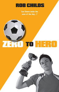 Title: Zero to Hero, Author: Rob Childs