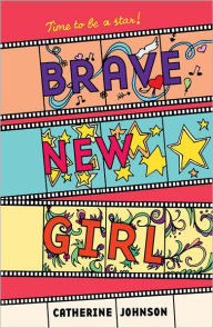 Title: Brave New Girl, Author: Catherine Johnson