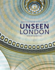 Title: Unseen London, Author: Mark Daly