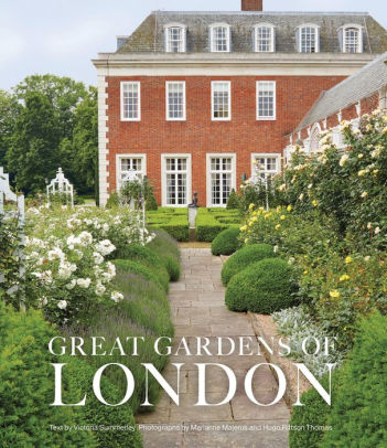 Great Gardens Of London By Victoria Summerley Hugo Rittson Thomas