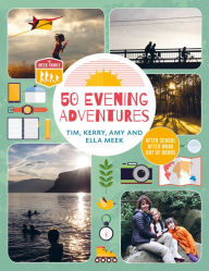 Title: 50 Evening Adventures: After School, After Work, Out of Doors, Author: Meek Family