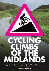 Title: Cycling Climbs of the Midlands, Author: Simon Warren