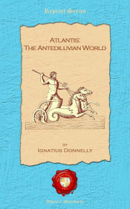 Title: Atlantis: The antediluvian world, Author: Ignatius Donnelly