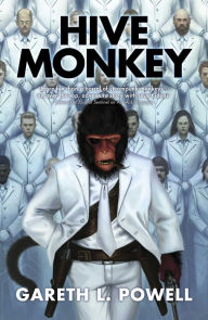 Title: Hive Monkey, Author: Gareth L Powell