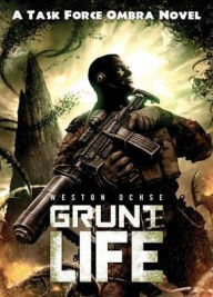 Title: Grunt Life, Author: Weston Ochse