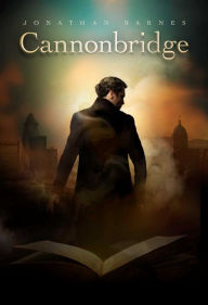 Title: Cannonbridge, Author: Jonathan Barnes