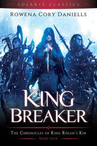 Title: King Breaker, Author: Rowena Cory Daniells