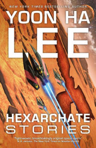 Title: Hexarchate Stories, Author: Yoon Ha Lee