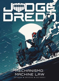 Title: Judge Dredd: Mechanismo - Machine Law, Author: John Wagner