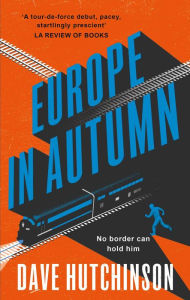 Title: Europe in Autumn, Author: Dave Hutchinson
