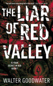 Title: The Liar of Red Valley, Author: Walter Goodwater