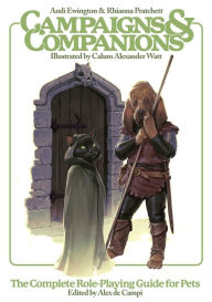 Title: Campaigns & Companions: The Complete Role-Playing Guide for Pets, Author: Andi Ewington