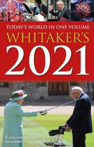 Title: Whitaker's 2021: Today's World In One Volume, Author: Whitaker's Almanack
