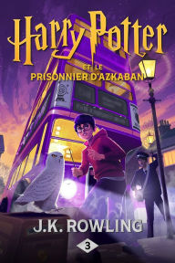 Harry Potter et le prisonnier d'Azkaban (Harry Potter and the Prisoner of Azkaban) (Harry Potter #3)