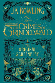 Title: Fantastic Beasts: The Crimes of Grindelwald - The Original Screenplay, Author: J. K. Rowling