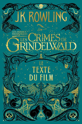 Les Animaux Fantastiques Les Crimes De Grindelwald Le Texte Du Filmnook Book