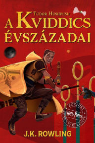 Title: A kviddics évszázadai, Author: J. K. Rowling