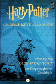 Title: Eine Reise durch die Welt der Pflege magischer Geschöpfe, Author: Pottermore Publishing