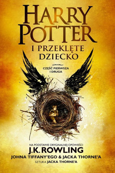 Harry Potter i Przeklete Dziecko. Czesc pierwsza i druga: Oficjalny scenariusz oryginalnego przedstawienia z West Endu