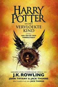 Title: Harry Potter en het Vervloekte Kind Deel een en twee: De officiële tekst van de oorspronkelijke West End-productie, Author: J. K. Rowling